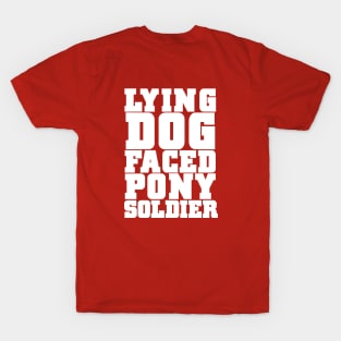 Lying Dog Faced Pony Soldier T-Shirt